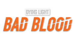 Dying Light Bad Blood
